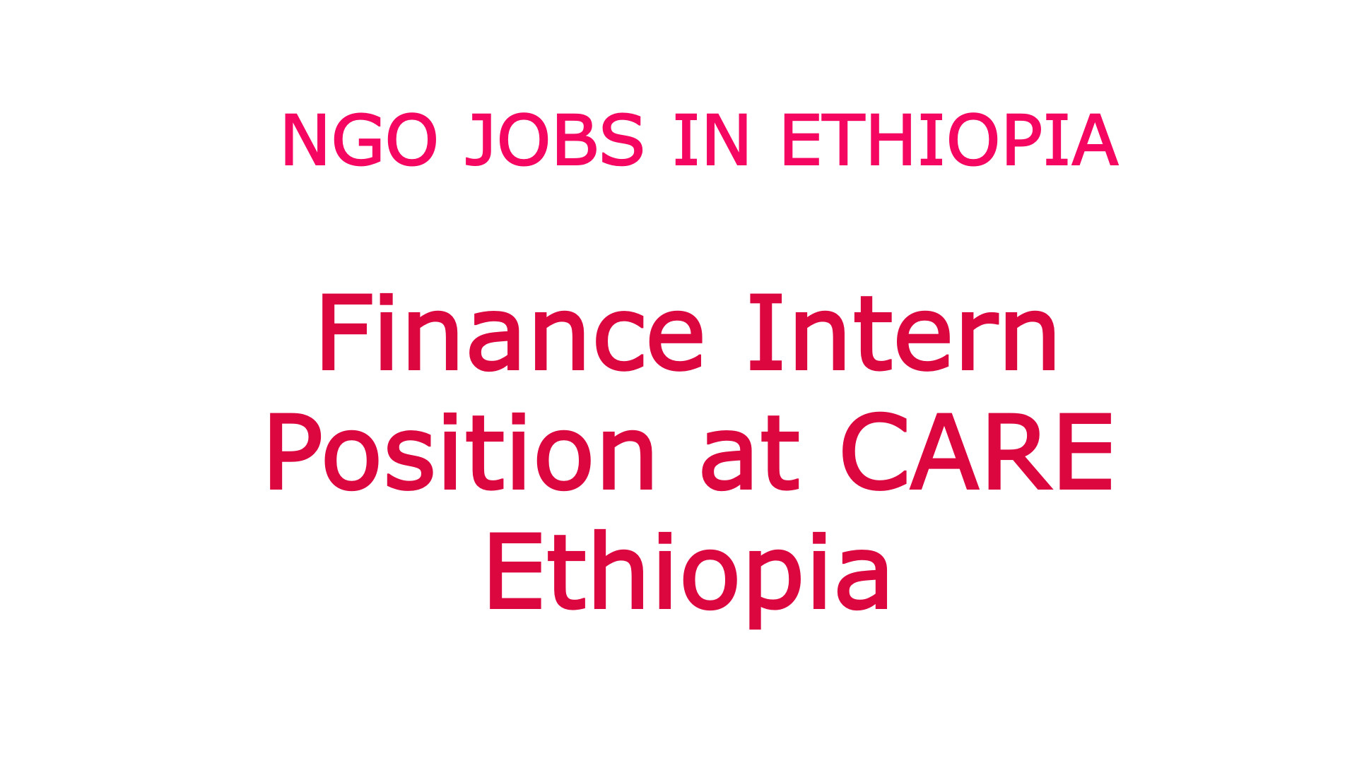Vacancy announcement for Finance Intern at CARE Ethiopia NGO jobs 2022